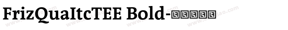 FrizQuaItcTEE Bold字体转换
